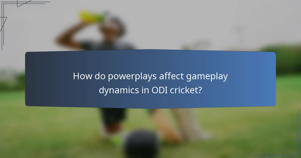 How do powerplays affect gameplay dynamics in ODI cricket?