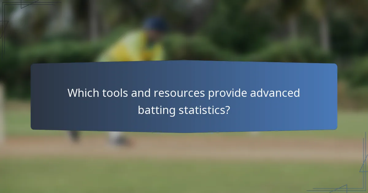 Which tools and resources provide advanced batting statistics?